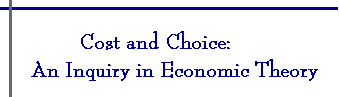 Cost and Choice: An Inquiry in Economic Theory